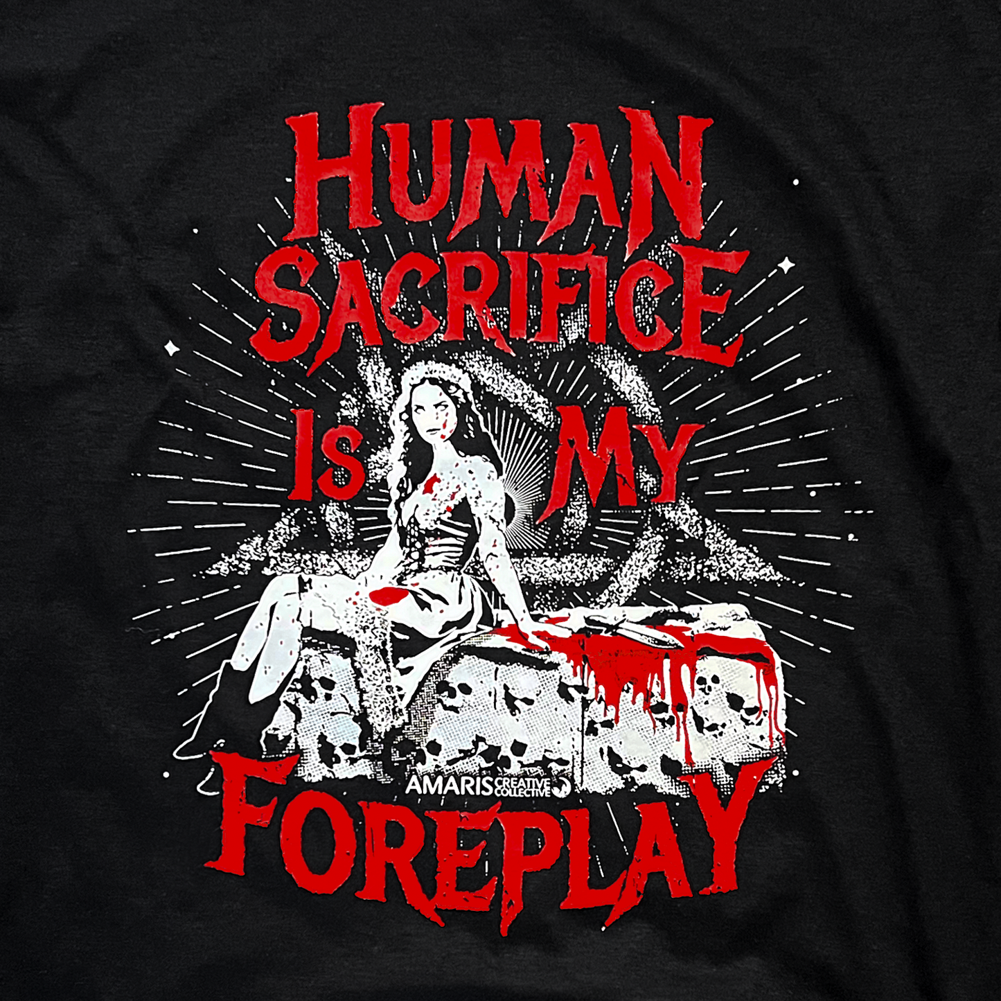 Human Sacrifice is My Foreplay Tee